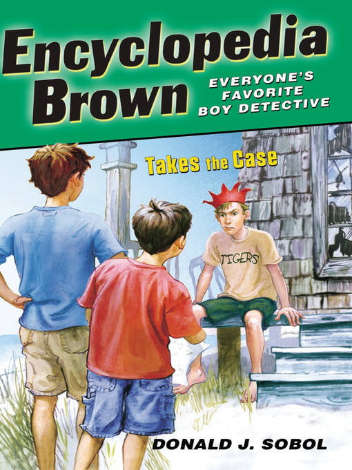 Title details for Encyclopedia Brown Takes the Case by Donald J. Sobol - Available